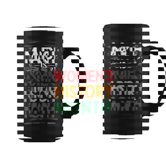 March Is Women’S History Month For Teachers And Students Coffee Mug - Thegiftio