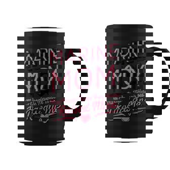 Marine Mom Most People Never Their Heroes Coffee Mug | Mazezy