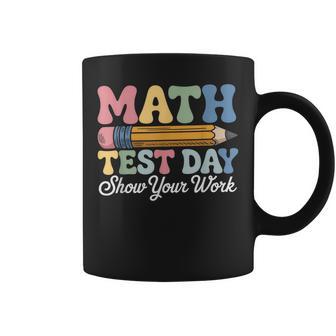 Math Test Day Show Your Work Groovy Math Teacher Testing Day Coffee Mug | Seseable UK