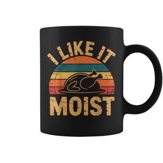 I Like It Moist Thanksgiving Costume Turkey Day Leg Day Coffee Mug - Thegiftio UK