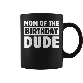 Mom Of The Birthday Dude Mommy Of The Bday Boy Bruh Party Coffee Mug - Thegiftio