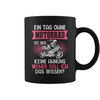 Motorradfahrerin Bikerin Frau Ein Tag Ohne Motorrad Tassen - Geschenkecke