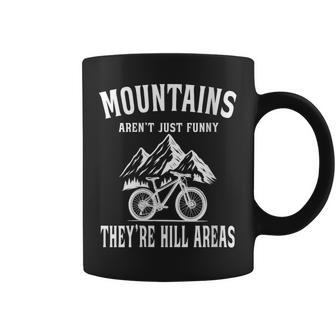 Mountains Aren't They'Re Hill Areas Mountain Bike Coffee Mug | Mazezy
