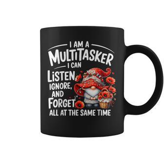 I Am A Multitasker I Can Listen Ignore & Forget Gnome Coffee Mug - Thegiftio