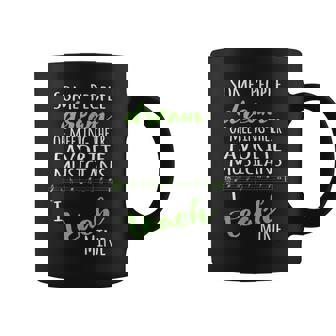 Music Teacher Some People Dream Musicians I Teach Sage Green Coffee Mug | Mazezy