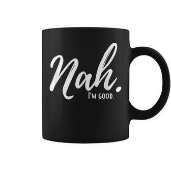 Nah I'm Good Outfits -Adults Black Small Modern Humor Casual Short Sleeve Crew Neck Xs Regular Machine Wash Coffee Mug - Thegiftio UK