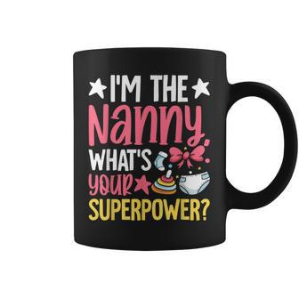 Im The Nanny Whats Your Superpower Nanny Coffee Mug - Thegiftio UK