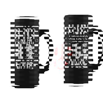 Be Nice I Know How To Hide Evidence Forensic Science Shirt Coffee Mug | Mazezy