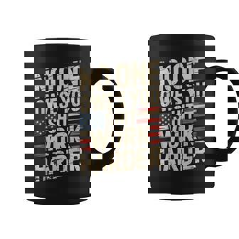 No One Owes You Shit Work Harder Distressed American Flag Coffee Mug - Thegiftio