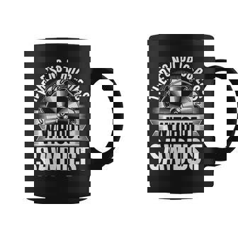 No Progress Without Sawdust Carpenter Woodworking Coffee Mug | Mazezy