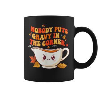 Nobody Puts Gravy In Corner Thanksgiving Joke Family Coffee Mug - Thegiftio UK