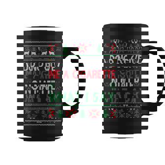Do Not Give Me Cigarette No Matter What I Say Ugly Christmas Graphic Print Coffee Mug - Monsterry
