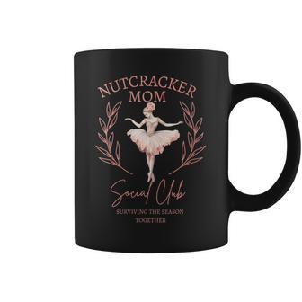 Nutcracker Mom Social Club Surviving The Season Together Coffee Mug | Seseable UK
