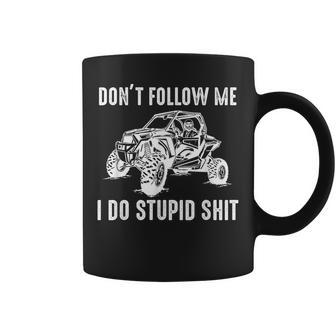 Offroad Utv Sxs Don't Follow Me I Do Stupid Things Coffee Mug - Thegiftio UK