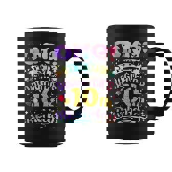 Omg It's My Daughter's 10Th Birthday Happy 10 Years Old Coffee Mug | Seseable FR