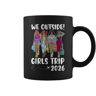 We Outside Girls Trip 2026 Black Sistas Together Traveling Coffee Mug - Thegiftio