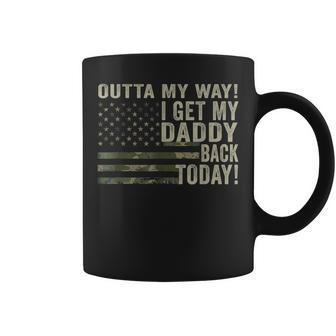 Outta My Way I Get My Daddy Back Today Military Child Coffee Mug - Thegiftio UK