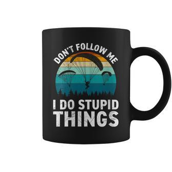 Paragliding Don't Follow ME I DO Stupid Things Glider Graphic Print Coffee Mug - Monsterry