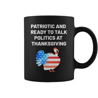 Patriotic And Ready To Talk Politics At Thanksgiving Turkey Coffee Mug | Mazezy