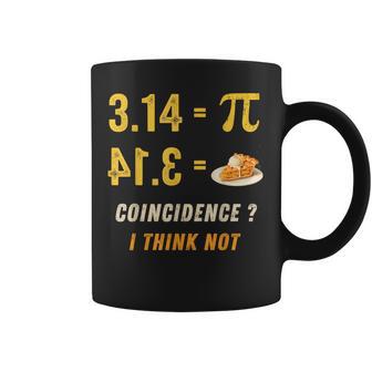 Pi 3 14 Pie Coincidence I Think Not Math Pun Coffee Mug - Thegiftio UK