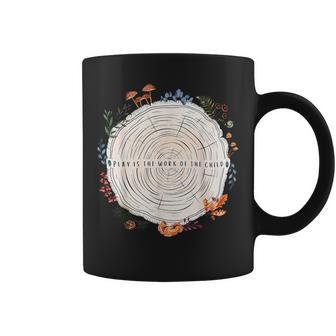 Play Is The Work Of The Child Montessori Teacher Nature Coffee Mug - Thegiftio
