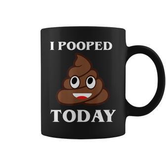 I Pooped Today T Adult Humor Coffee Mug - Thegiftio UK