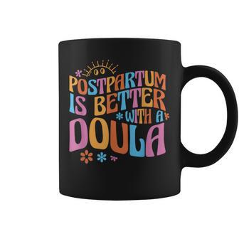 Postpartum Is Better With A Doula Coffee Mug - Thegiftio UK