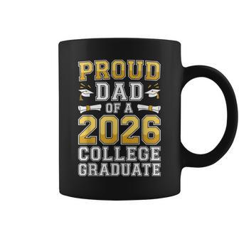 Proud Dad Of A 2026 College Graduate Class Graduation Coffee Mug - Monsterry
