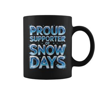 Proud Supporter Of Snow Days Winter Frost Snowflake Coffee Mug - Monsterry
