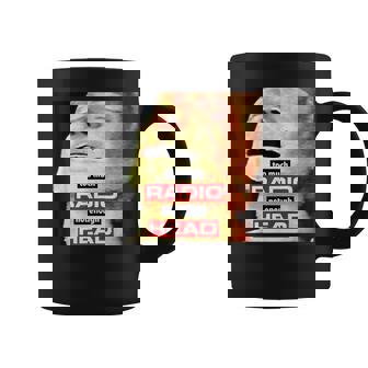 Too Much Radio Not Enough Head Meme Coffee Mug | Mazezy