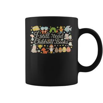 I Still Read Children's Books Book Lovers Coffee Mug - Thegiftio UK
