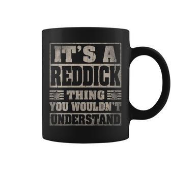 Reddick Last Name It's A Reddick Thing On Back Coffee Mug - Thegiftio UK