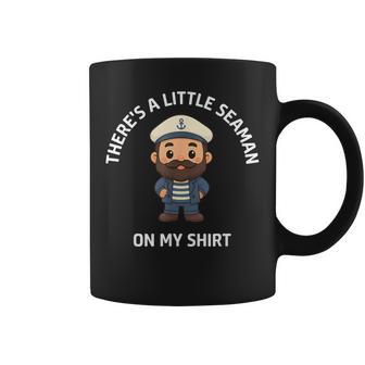 There's A Little Seaman On My Jokes Sarcastic Coffee Mug - Thegiftio