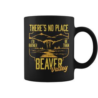 There's No Place I'd Rather Be Than Beaver Valley Coffee Mug - Thegiftio UK