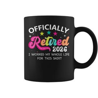 Retired 2026 Retirement Coworkers Employee Teacher Coffee Mug - Monsterry