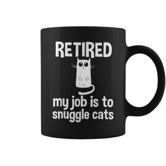 Retired My Job Is To Snuggle Cats Retirement Cat Lover Coffee Mug - Thegiftio