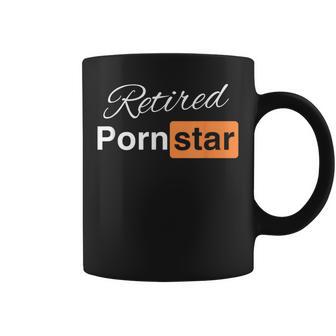 Retired Porn Star Naughty Adult Humor Retirement Coffee Mug - Thegiftio