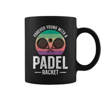 Retirement Forever Young With A Padel Racket Padel Game Coffee Mug | Mazezy