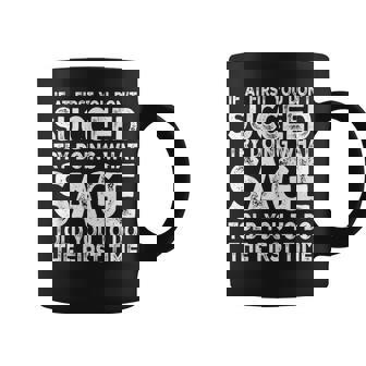 Sage If At First You Don't Succeed Try Doing What Coffee Mug | Mazezy