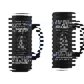 Sailing Instead Of Dealing With Adult Problems Sailor Coffee Mug | Mazezy