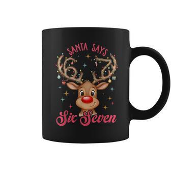 Santa Says Six Seven Christmas Reindeer 67 Six Seven Meme Coffee Mug - Thegiftio