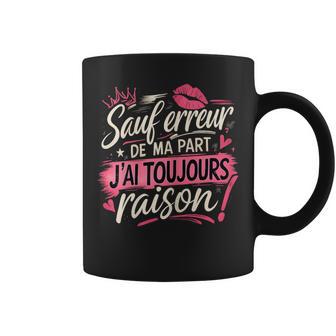 Sauf Erreur Toujours Raison Cadeau Humour Original Tasse - Cadeauxyz