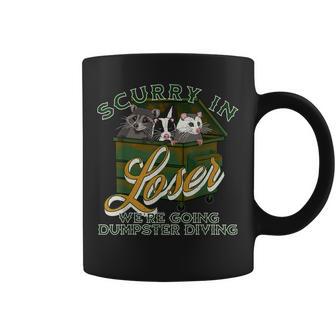 Scurry In Loser Were Going Dumpster Diving Thrifting Coffee Mug | Mazezy