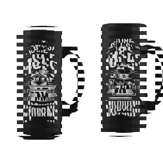 I Got These Muscles From Woodworking Carpenter Tank Top Coffee Mug | Mazezy