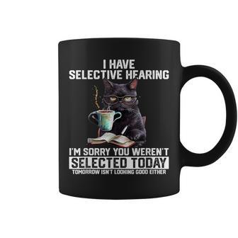 I Have Selective Hearing Sarcasm Humor Saying Cat Coffee Mug - Thegiftio UK