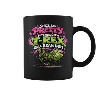 She's So Pretty But She Farts Like A T-Rex On A Bean Diet Coffee Mug - Monsterry