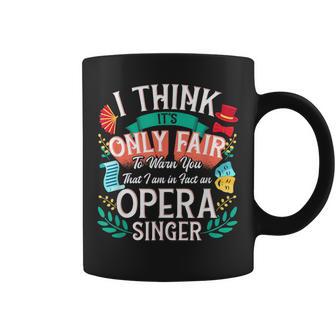 Show Choir Member For Opera Singer An Opera Singer Coffee Mug | Mazezy