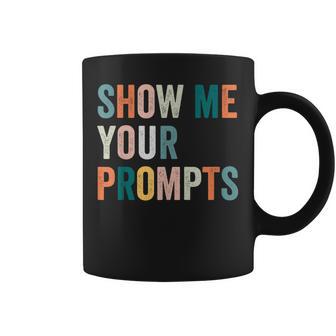 Show Me Your Prompts Artificial Intelligence Ai Coffee Mug - Thegiftio UK