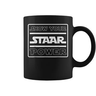 Show Your Staar Power Testing Test Day Student Teacher Coffee Mug - Thegiftio