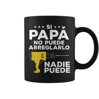 Si Papá No Puede Arreglarlo Nadie Puede Regalo Para Un Padre Taza de café - Regaloses